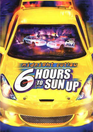 Midnight Outlaw: 6 Hours to SunUp