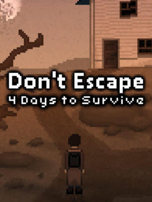 Don't Escape: 4 Days in a Wasteland