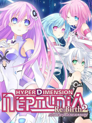 Hyperdimension Neptunia Re ; Birth2 Sisters Generation
