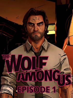The Wolf Among Us - Episode 1: Faith