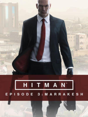 Hitman - Episode 3: Marrakesh