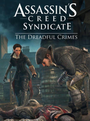 Assassin's Creed Syndicate: The Dreadful Crimes