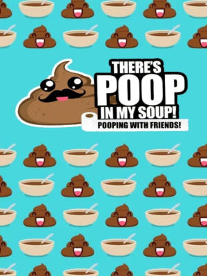 Theres poop in my soup: Pooping with friends