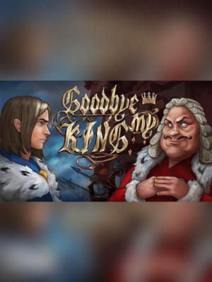 Goodbye My King