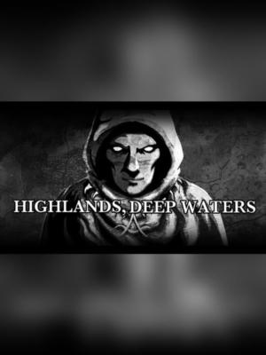 Highlands, Deep Waters