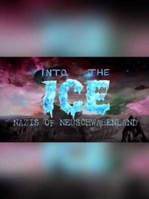 Into the Ice: Nazis of Neuschwabenland