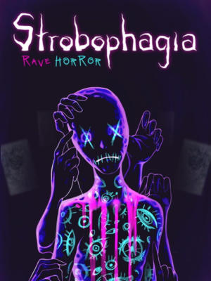 Strobophagia | Rave Horror