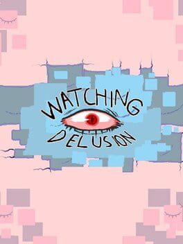 Watching Delusion