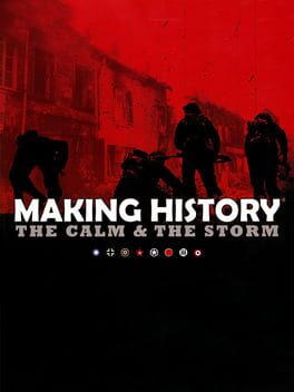 Making History: The Calm and the Storm