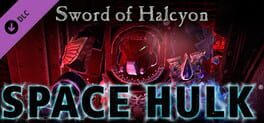 Space Hulk - Sword of Halcyon Campaign