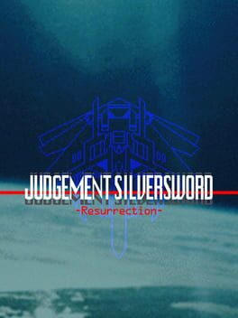 JUDGEMENT SILVERSWORD - Resurrection