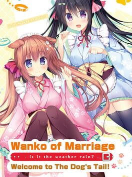 Wanko of Marriage ~Welcome to The Dog's Tail!~