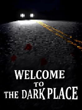 Welcome to the Dark Place