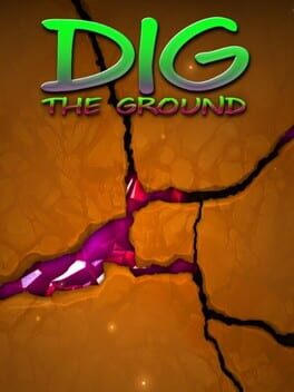 DIG THE GROUND