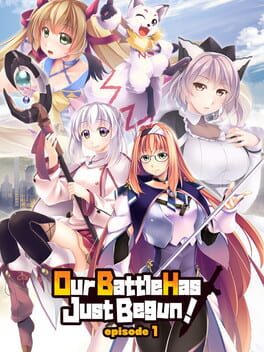 Our Battle Has Just Begun! episode 1