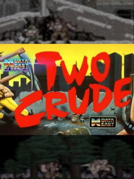 Retro Classix: Two Crude
