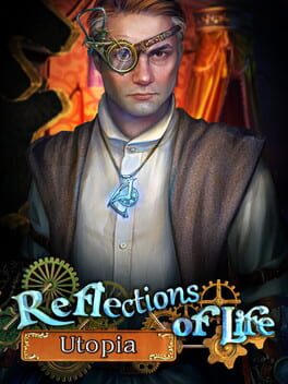 Reflections of Life: Utopia Collector's Edition