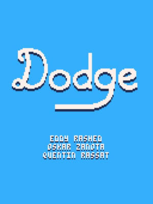 DODGE!