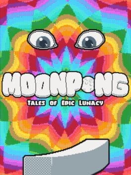 MOONPONG: Tales of Epic Lunacy