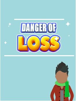DANGER OF LOSS