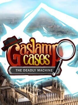 Gaslamp Cases: The deadly Machine