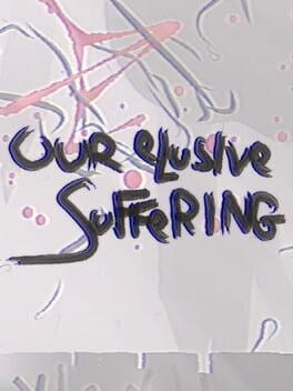 Our Elusive Suffering