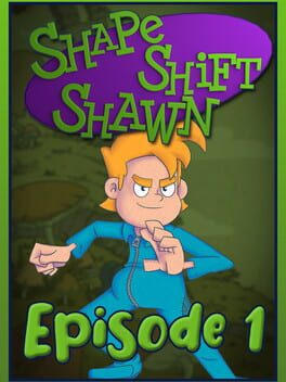 Shape Shift Shawn Episode 1: Tale of the Transmogrified