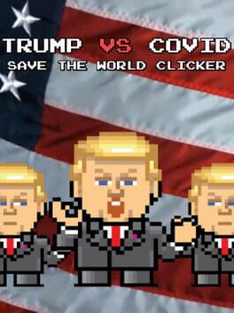 Trump VS Covid: Save The World Clicker