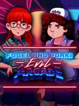 Fogel And Porki Evil Arcade
