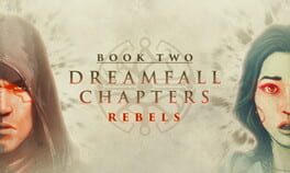 Dreamfall Chapters Book Two: Rebels