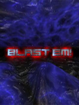 Blast Em!