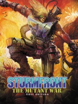 SturmFront - The Mutant War: Übel Edition