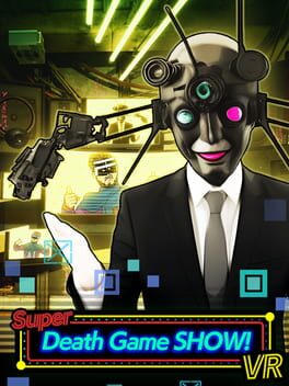 Super Death Game SHOW! VR