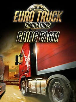 Euro Truck Simulator 2 - Going East!