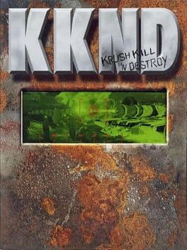 KKnD: Krush, Kill 'n Destroy