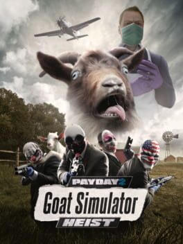 PayDay 2: The Goat Simulator Heist