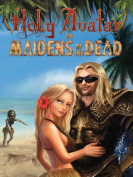 Holy Avatar vs. Maidens of the Dead