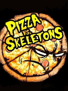 Pizza Vs. Skeletons