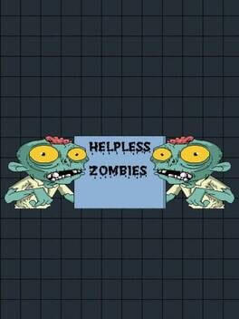 Helpless Zombies