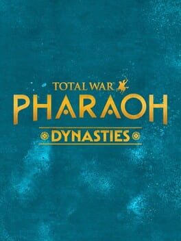 Total War: PHARAOH DYNASTIES