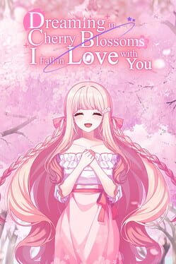 Dreaming in Cherry Blossoms, I Fall in Love with You