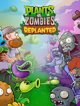 Plants vs. Zombies™: Replanted