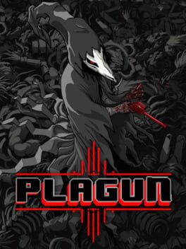 PLAGUN – The Plague Goes On