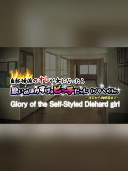 Glory of the Self-Styled Diehard girl