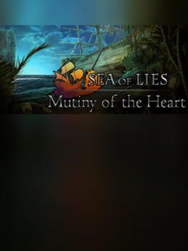 Sea of Lies: Mutiny of the Heart Collector's Edition