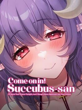 Come on in! Succubus-san ~I'll Have Your Semen Tonight, too♪ Hungry Mere Squeezes Out Your Semen~