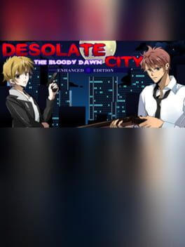 Desolate City: The Bloody Dawn Enhanced Edition