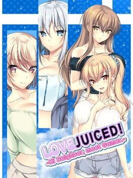 LOVEJUICED! -Hi Neighbor, meet Gamer.-