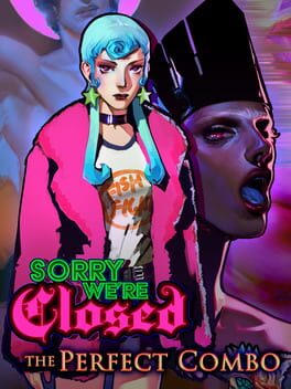 Sorry We're Closed: Perfect Combo Edition