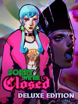 Sorry We're Closed: Deluxe Edition